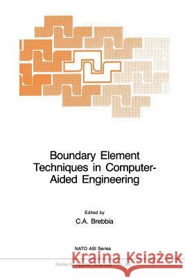 Boundary Element Techniques in Computer-Aided Engineering C. a. Brebbia 9789400961944