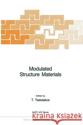 Modulated Structure Materials Thomas Tsakalakos 9789400961975