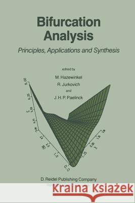 Bifurcation Analysis: Principles, Applications and Synthesis Hazewinkel, Michiel 9789400962415 Springer