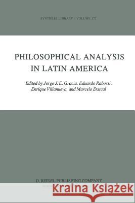 Philosophical Analysis in Latin America J. J. Gracia E. Rabossi Enriq Villanueva 9789400963771 Springer