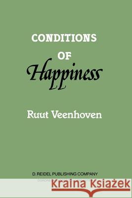 Conditions of Happiness R. Veenhoven 9789400964341 Springer