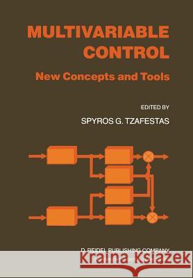 Multivariable Control: New Concepts and Tools Tzafestas, S. G. 9789400964808
