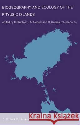 Biogeography and Ecology of the Pityusic Islands K. Kuhbièr, J.A. Alcover, Guerau C. d'Arellano Tur 9789400965416 Springer