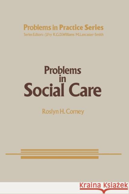 Problems in Social Care R. H. Corney 9789400965881 Springer