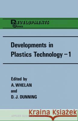 Developments in Plastics Technology--1: Extrusion Whelan, A. 9789400966246