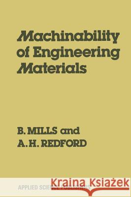Machinability of Engineering Materials B. Mills 9789400966338