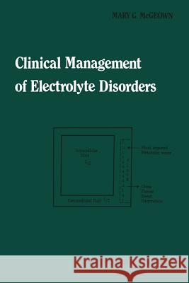 Clinical Management of Electrolyte Disorders Mary G. McGeown 9789400967014 Springer