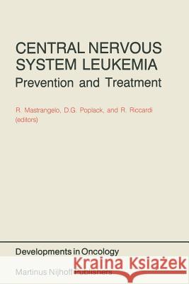 Central Nervous System Leukemia: Prevention and Treatment Mastrangelo, Renato 9789400967106 Springer