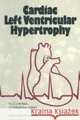 Cardiac Left Ventricular Hypertrophy Henk Keurs J. J. Schipperheyn 9789400967618