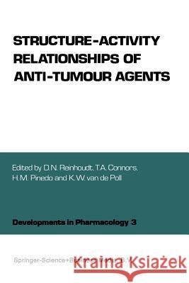 Structure-Activity Relationships of Anti-Tumour Agents D.N. Reinhoudt Thomas A. Connors H. M. Pinedo 9789400968004