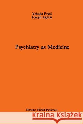 Psychiatry as Medicine: Contemporary Psychotherapies Fried, A. 9789400968653 Springer