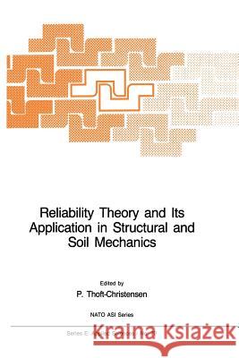 Reliability Theory and Its Application in Structural and Soil Mechanics P. Thoft-Christensen   9789400968981