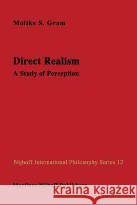 Direct Realism: A Study of Perception D. Gram 9789400969100 Springer