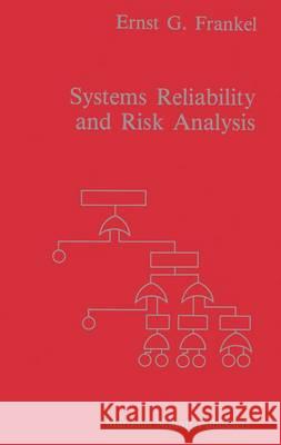 Systems Reliability and Risk Analysis E. G. Frankel 9789400969223 Springer