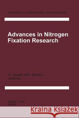 Advances in Nitrogen Fixation Research: Proceedings of the 5th International Symposium on Nitrogen Fixation, Noordwijkerhout, the Netherlands, August Veeger, C. 9789400969254 Springer