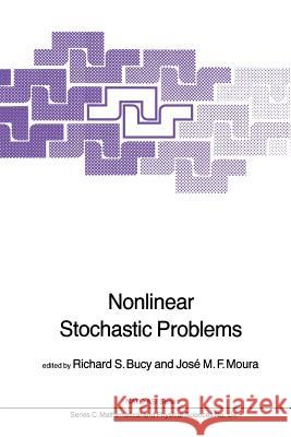 Nonlinear Stochastic Problems S. Bucy J. M. F. Moura 9789400971448 Springer