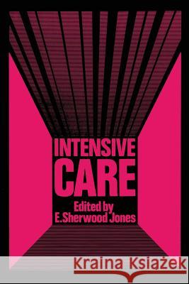 Intensive Care E. S. Jones 9789400973152 Springer