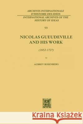 Nicolas Gueudeville and His Work (1652-172?) A. Rosenberg 9789400974753 Springer