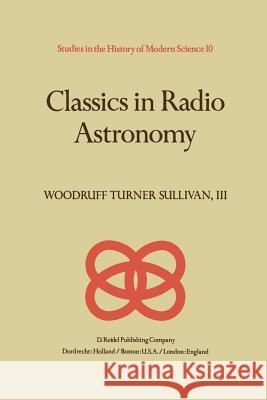 Classics in Radio Astronomy W. T. Sullivan 9789400977549 Springer