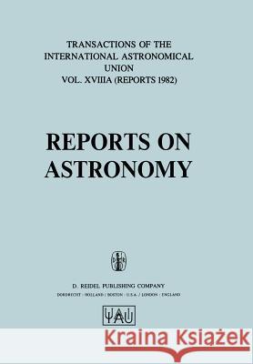 Reports on Astronomy Patrick Wayman 9789400978393