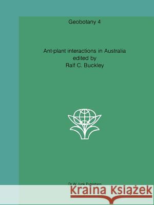 Ant-Plant Interactions in Australia Buckley, R. P. 9789400979963 Springer