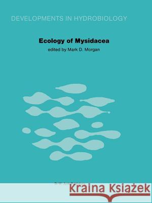 Ecology of Mysidacea M. D. Morgan 9789400980143 Springer