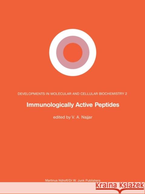 Immunologically Active Peptides V.A. Najjar 9789400980327 Springer