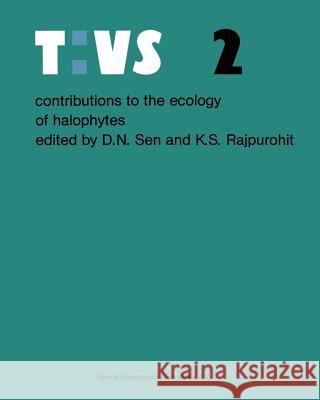 Contributions to the Ecology of Halophytes Sen, David N. 9789400980396 Springer