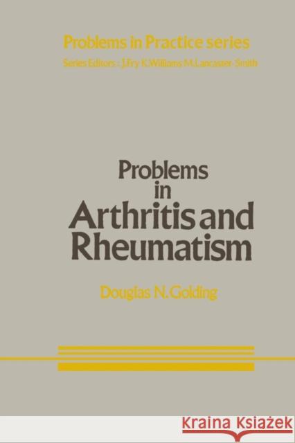 Problems in Arthritis and Rheumatism D. N. Golding 9789400980594 Springer