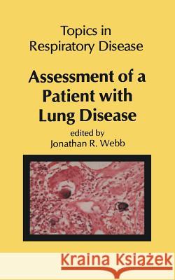 Assessment of a Patient with Lung Disease J. R. Webb 9789400980839 Springer