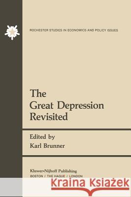 The Great Depression Revisited K. Brunner 9789400981379 Springer