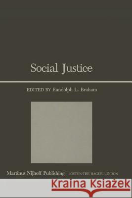 Social Justice R. L. Braham 9789400981645 Springer