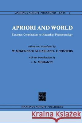 Apriori and World: European Contributions to Husserlian Phenomenology Mohanty, J. N. 9789400982031 Springer