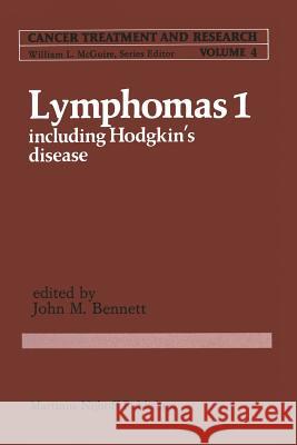 Lymphomas 1: Including Hodgkin's Disease Bennett, John M. 9789400982819 Springer