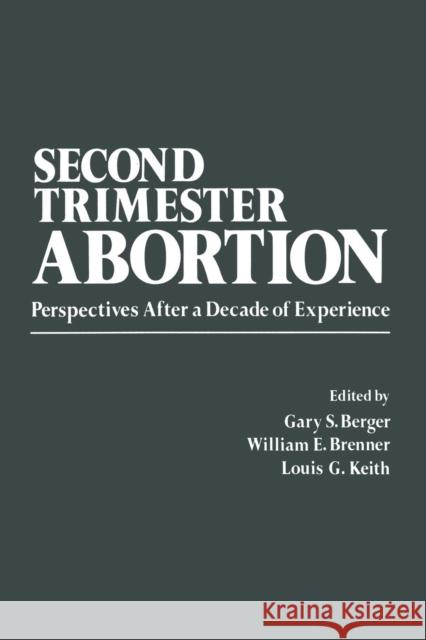 Second-Trimester Abortion: Perspectives After a Decade of Experience Berger, G. 9789400982956 Springer