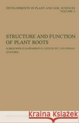 Structure and Function of Plant Roots: Proceedings of the 2nd International Symposium, Held in Bratislava, Czechoslovakia, September 1-5, 1980 Brouwer, R. 9789400983168 Springer