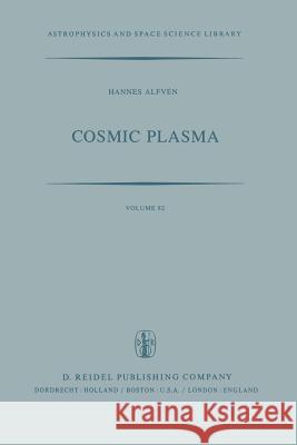 Cosmic Plasma H. Alfven 9789400983762 Springer