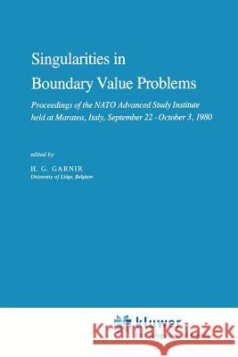 Singularities in Boundary Value Problems: Proceedings of the NATO Advanced Study Institute Held at Maratea, Italy, September 22 - October 3, 1980 Garnir, H. G. 9789400984363 Springer