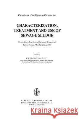 Characterization, Treatment and Use of Sewage Sludge: Proceedings of the Second European Symposium Held in Vienna, October 21-23, 1980 L'Hermite, P. 9789400985087 Springer