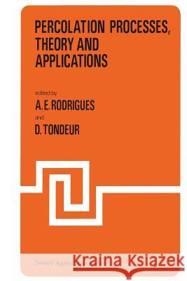 Percolation Processes: Theory and Applications: Theory and Applications Rodrigues, A. E. 9789400985810 Springer