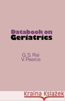 Databook on Geriatrics G. S. Rai V. Pearce 9789400987029 Springer