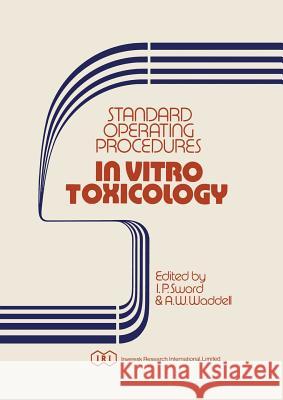 Standard Operating Procedures in Vitro Toxicology Sword, I. P. 9789400987173 Springer