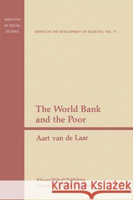 The World Bank and the Poor A. van de Laar 9789400987562 Springer