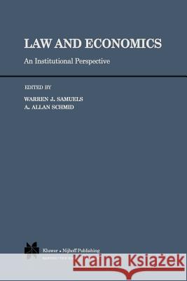 Law and Economics: An Institutional Perspective Samuels, Warren J. 9789400987685 Springer