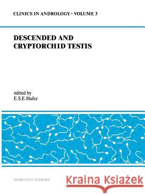 Descended and Cryptorchid Testis E. S. Hafez 9789400988422 Springer