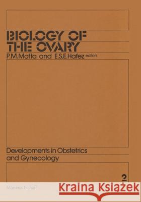 Biology of the Ovary P. Motta E. S. Hafez 9789400988545 Springer