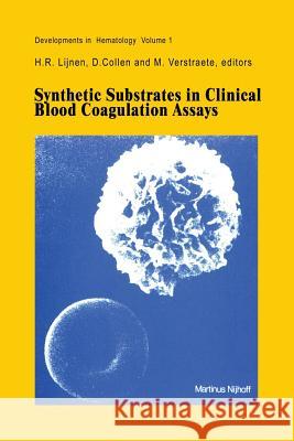 Synthetic Substrates in Clinical Blood Coagulation Assays H. R. Lijnen 9789400989122 Springer
