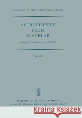 Astrophysics from Spacelab P. L. Bernacca Remo Ruffini 9789400989818