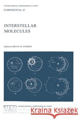 Interstellar Molecules J. Andrew 9789400990999 Springer