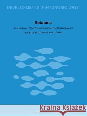 Rotatoria: Proceedings of the 2nd International Rotifer Symposium held at Gent, September 17–21, 1979 Henri J. Dumont, J. Green 9789400992115
